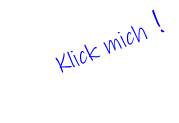 Klick mich !